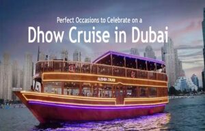 Perfect Occasions to Celebrate on a Dhow Cruise in Dubai